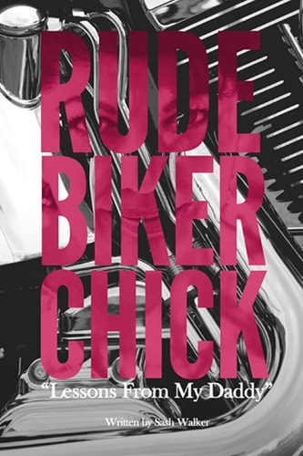 Rude Biker Chick Lessons From My Daddy
