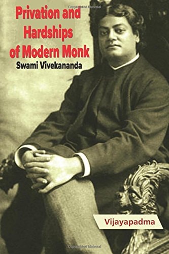 Privation and Hardships of Modern Monk -Swami Vivekananda