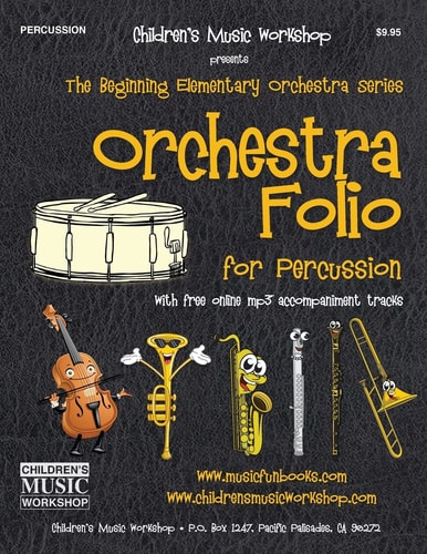 Orchestra Folio for Percussion A Collection of Elementary Orchestra Arrangements with Free Online Mp3 Accompaniment Tracks