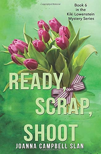 Ready, Scrap, Shoot Book #6 in the Kiki Lowenstein Mystery Series