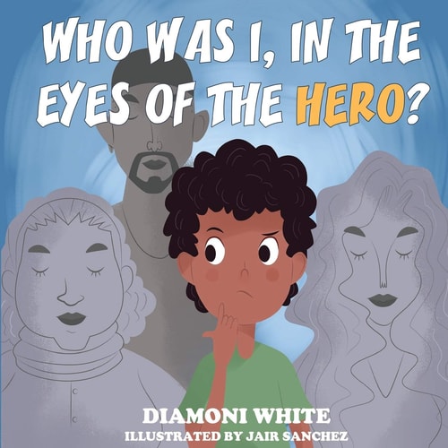 Who Was I, in the Eyes of a Hero?