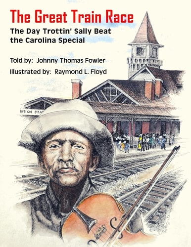 The Great Train Race The Day Trottin' Sally Beat the Carolina Special