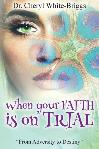 When Your FAITH Is on Trial From Adversity to Destiny