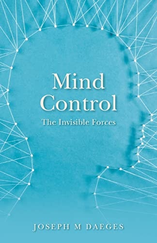 Mind Control The Invisible Forces