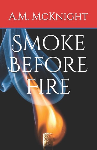 Smoke Before Fire