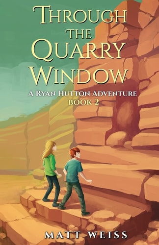 Through the Quarry Window A Ryan Hutton Adventure