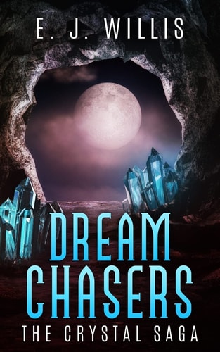 Dream Chasers The Crystal Saga