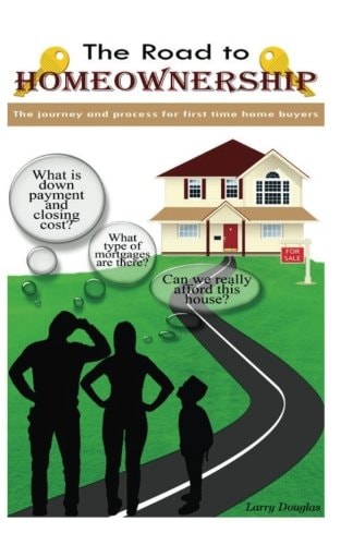 The Road to Homeownership The Journey and Process for First Time Home Buyers