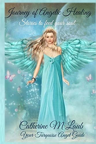 Journey of Angelic Healing Stories to Feed Your Soul