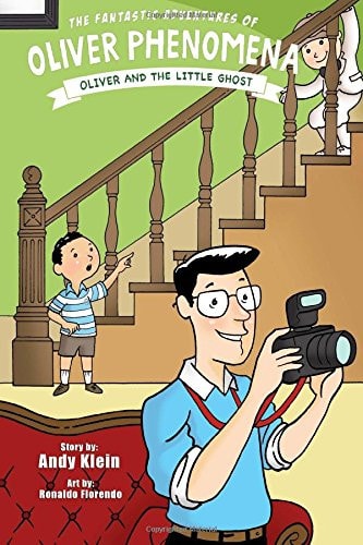 The Fantastic Adventures of Oliver Phenomena Oliver and the Little Ghost