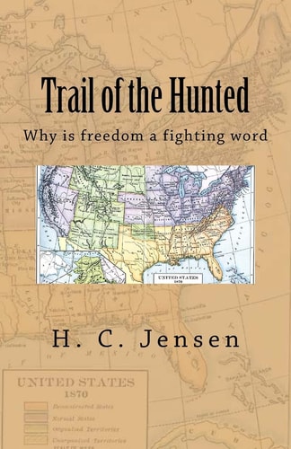 Trail of the Hunted Why Is Freedom a Fighting Word