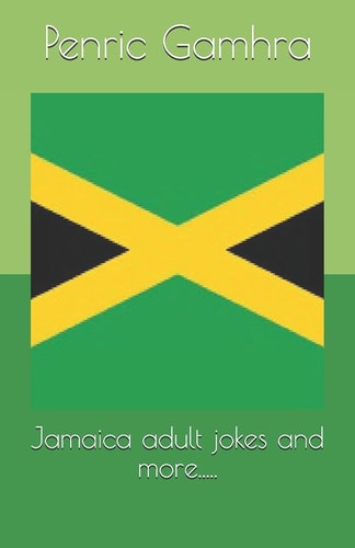 Jamaica Adult Jokes and More... . .