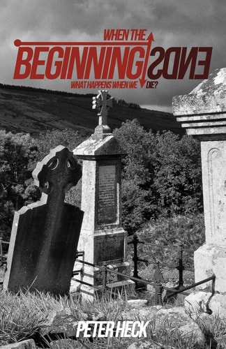 When the Beginning Ends What Happens When We Die?