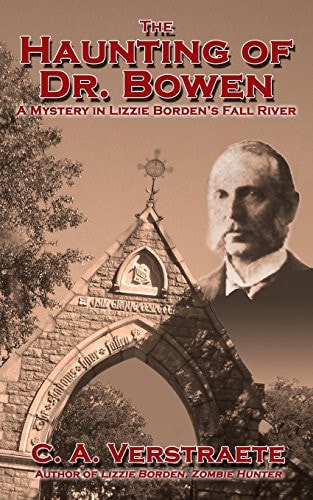 The Haunting of Dr. Bowen A Mystery in Lizzie Borden's Fall River