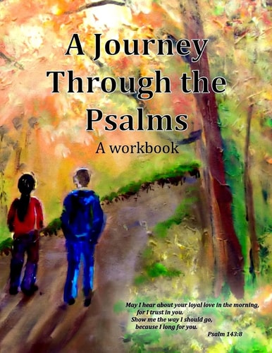 A Journey Through the Psalms A Workbook