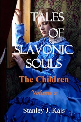 Tales of Slavonic Souls The Children Volume 2