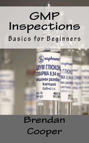 GMP Inspections Basics for Beginners