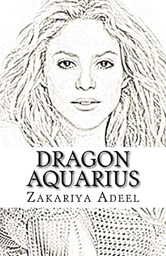 Dragon Aquarius The Combined Astrology Series