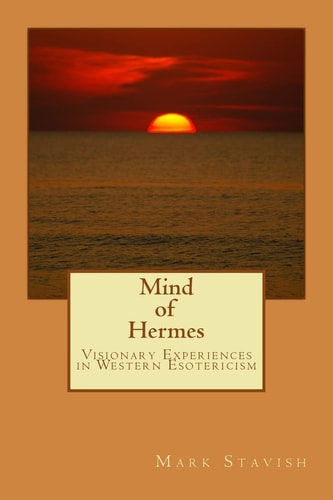 Mind of Hermes - Visionary Experiences in Western Esotericism