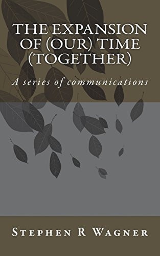 The Expansion of (our) Time (together) A Series of Communications