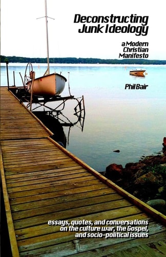 Deconstructing Junk Ideology A Modern Christian Manifesto