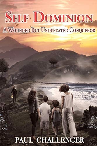 Self Dominion A Wounded But Undefeated Conqueror