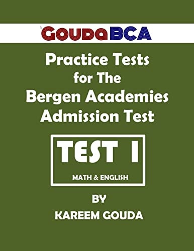 Gouda BCA Practice Tests for The Bergen Academies Admission Test Test 1