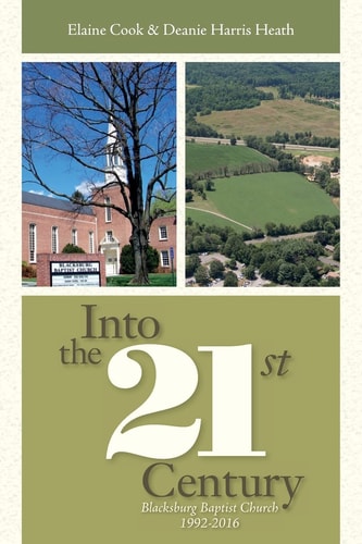 Into the 21st Century Blacksburg Baptist Church 1992-2016