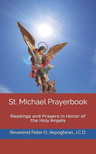 St. Michael Prayerbook Readings and Prayers in Honor of the Holy Angels