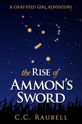The Rise of Ammon's Sword (a Gray-Eyed Girl Adventure)