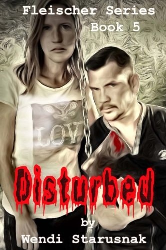 Disturbed Book 5 of the Fleischer Series