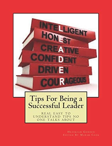 Tips For Being a Successful Leader Real Easy to Understand Tips No One Talks about