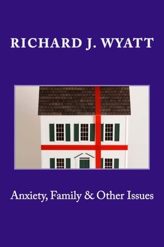 Anxiety, Family and Other Issues
