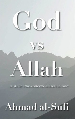 God Vs Allah A Cool Muslim's Answers To, "Is 'Allah' a Moon-god?" "Can Muslims Use 'God'?"