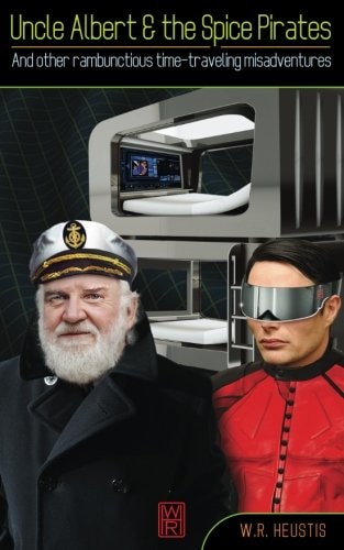 Uncle Albert and the Spice Pirates And Other Rambunctious Time-Traveling Misadventures