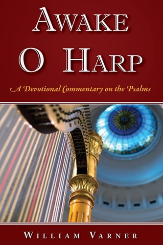 Awake O Harp A Devotional Commentary on the Psalms