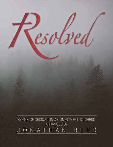 Resolved Hymns of Commitment and Dedication to Christ