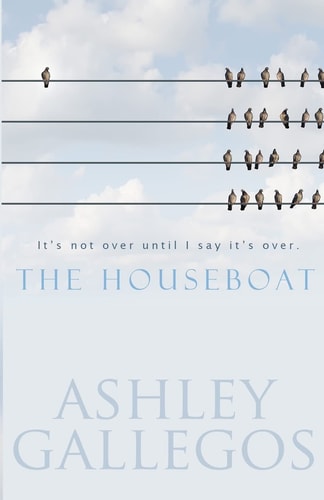 The Houseboat It's Not Over Until I Say It's Over