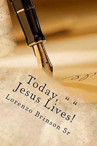 Today, " " Jesus Lives!