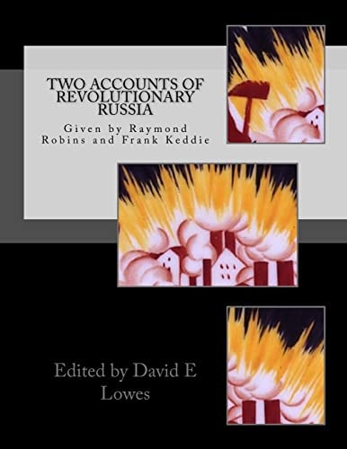 Two Accounts of Revolutionary Russia By Raymond Robins and Frank Keddie
