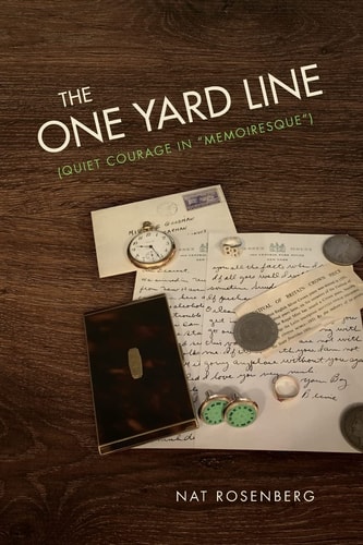 The One Yard Line (Quiet Courage in "Memoiresque")