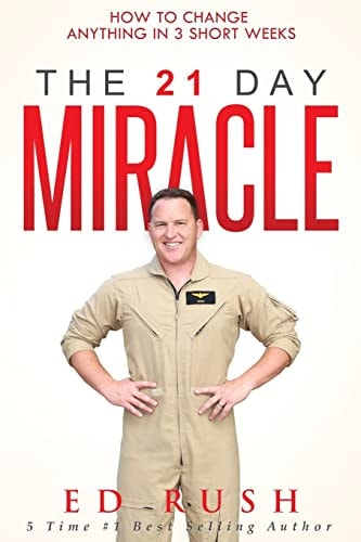 The 21 Day Miracle How to Change Anything in 3 Short Weeks