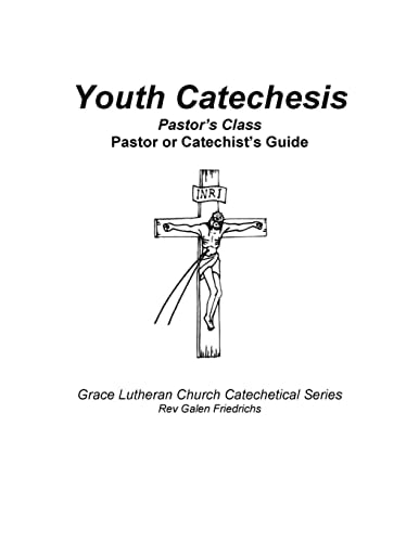 Youth Catechesis, Pastor's Class, Pastor Or Catechist's Guide