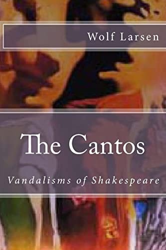 The Cantos Vandalisms of Shakespeare