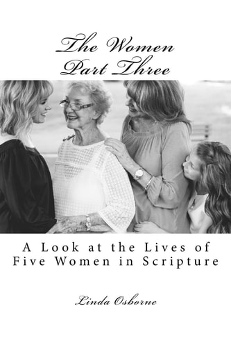 The Women Part Three A Look at the Lives of Five Women in Scripture