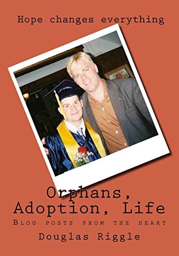 Orphans, Adoption, Life Blog Posts from the Heart