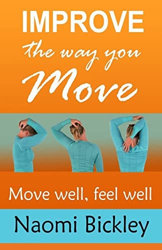 Improve the Way You Move Move Well Feel Well