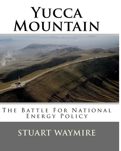 Yucca Mountain The Battle for National Energy Policy