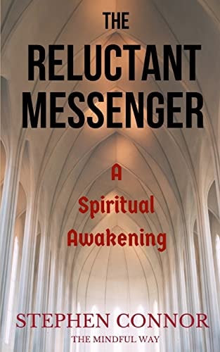 The Reluctant Messenger A Spiritual Awakening