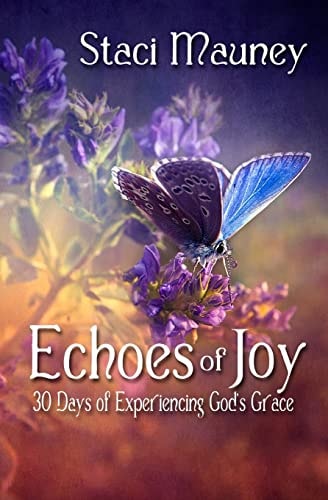 Echoes of Joy 30 Days of Experiencing God's Grace